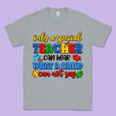 Only A Special Teacher Can Hear What A Child Can N Classic Tee Designed By Artiststas