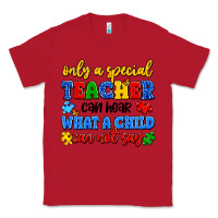 Red only a special teacher can hear what a child can n Classic Tee - Artiststas