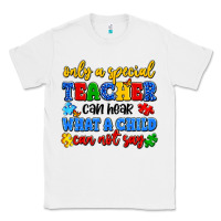 White only a special teacher can hear what a child can n Classic Tee - Artiststas