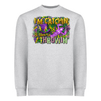 Heather Grey im catchin if youre throwin Heavyweight Sweatshirt - CowGirlArtShop