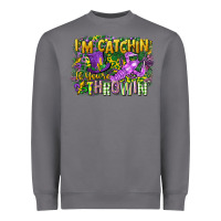 Storm im catchin if youre throwin Heavyweight Sweatshirt - CowGirlArtShop