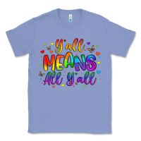 Colony Blue y all means all y all Classic Tee - Artiststas