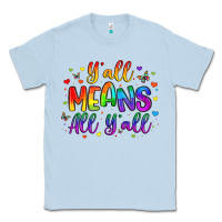 Dusty Blue y all means all y all Classic Tee - Artiststas