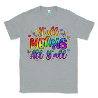 Heather Grey y all means all y all Classic Tee - Artiststas