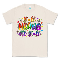 Natural y all means all y all Classic Tee - Artiststas