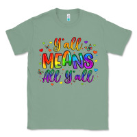Sage y all means all y all Classic Tee - Artiststas