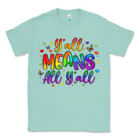 Seafoam y all means all y all Classic Tee - Artiststas