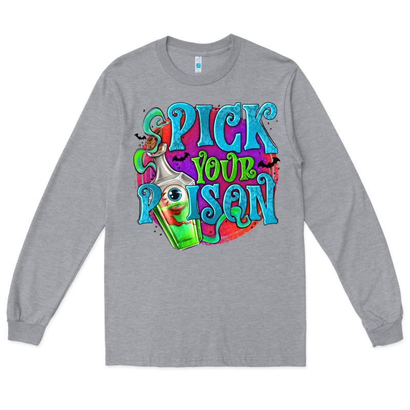Pick Your Poison Long Sleeve Tee by texasbilliewilder | Teevron