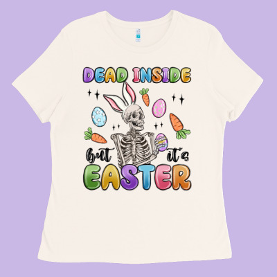 Dead Inside But It's Easter Ladies Tee Designed By Maliassmallbusiness
