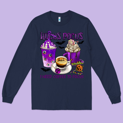 Hocus Pocus I Need Coffee To Focus Long Sleeve Tee Designed By Texasbilliewilder