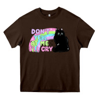 Chocolate Brown dont yell at me ill cry Heavy Core Tee - MaliasSmallBusiness