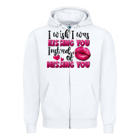 White I wish i was kissing you instead of missing you Zipper Hoodie - FaDigitalArtStudio