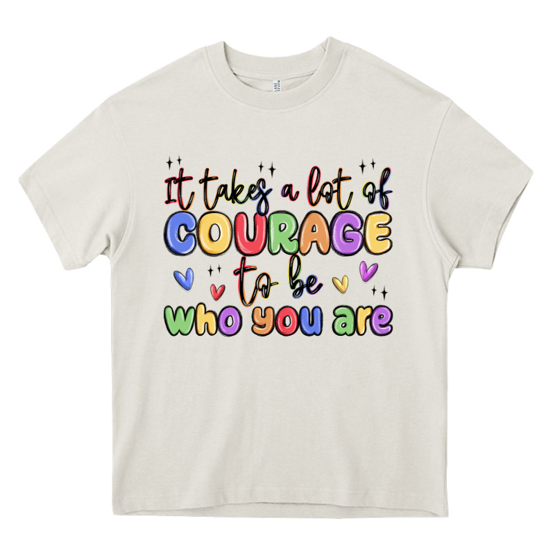 It Takes A Lot Of Courage To Be Who You Are Heavy Core Tee by MaliasSmallBusiness | Teevron