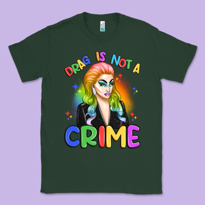Drag Is Not A Crime Classic Tee Designed By Artiststas