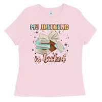 Bubblegum Pink my weekend is booked Ladies Tee - MaliasSmallBusiness