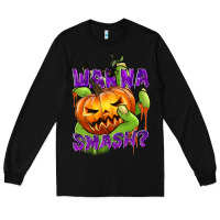 Black Wanna Smash? Long Sleeve Tee - texasbilliewilder