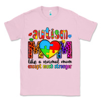 Bubblegum Pink autism mom like a normal mom except much stronger Classic Tee - Artiststas
