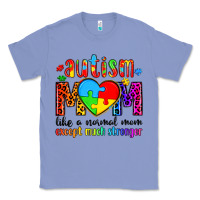 Colony Blue autism mom like a normal mom except much stronger Classic Tee - Artiststas