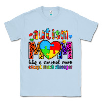 Dusty Blue autism mom like a normal mom except much stronger Classic Tee - Artiststas