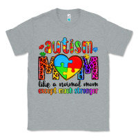 Heather Grey autism mom like a normal mom except much stronger Classic Tee - Artiststas