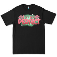 Black i am not perfect Premium Tee - MaliasSmallBusiness