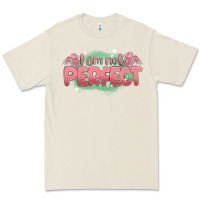 Bone i am not perfect Premium Tee - MaliasSmallBusiness