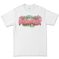 White i am not perfect Premium Tee - MaliasSmallBusiness