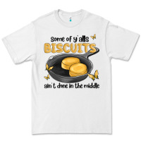 White some of yalls biscuits aint done in the middle Premium Tee - MaliasSmallBusiness