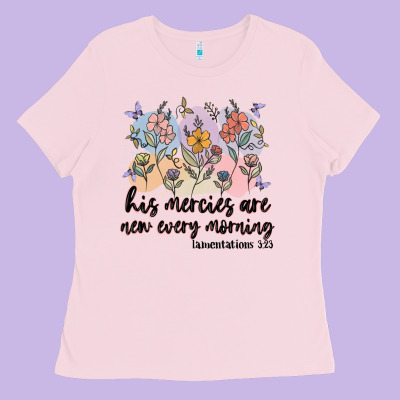 His Mercies Are New Every Morning Ladies Tee Designed By Maliassmallbusiness