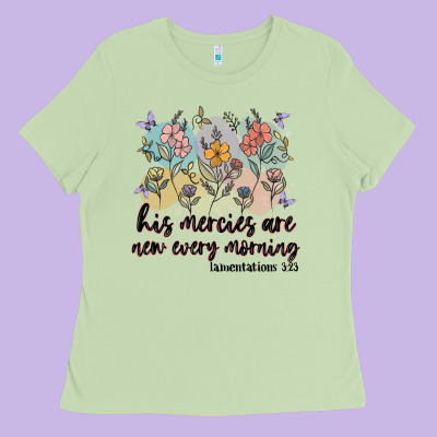 His Mercies Are New Every Morning Ladies Tee Designed By Maliassmallbusiness