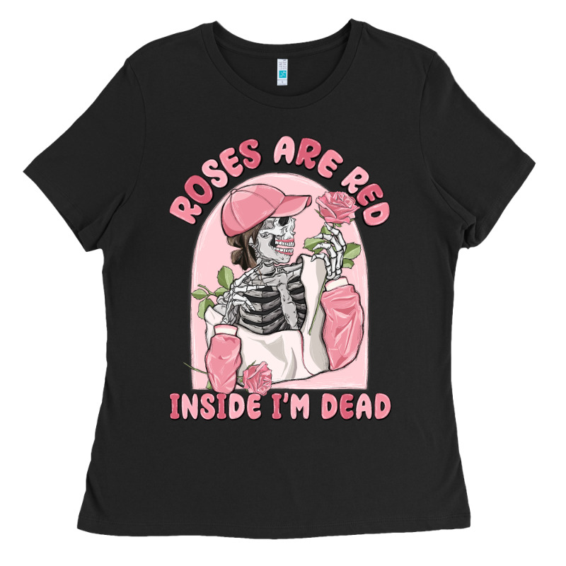 Roses Are Red Inside I'm Dead Ladies Tee by MaliasSmallBusiness | Teevron