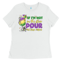 White if i'm not on the floor pour me one more Ladies Tee - MaliasSmallBusiness