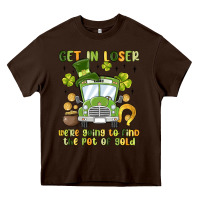 Chocolate Brown get in loser we re going to find the pot of gold Heavy Core Tee - MaliasSmallBusiness
