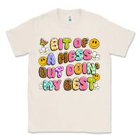 Natural bit of a mess but doin' my best Classic Tee - Artiststas