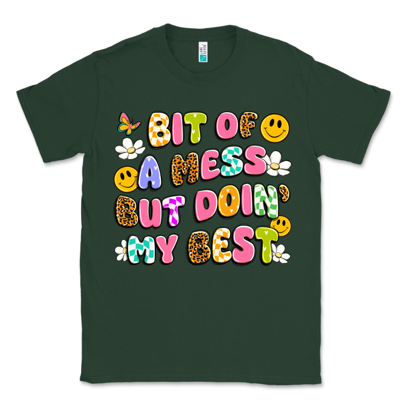 Bit Of A Mess But Doin' My Best Classic Tee by Artiststas | Teevron