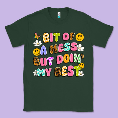 Bit Of A Mess But Doin' My Best Classic Tee Designed By Artiststas