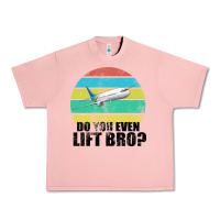 Do You Even Lift Bro Urban Heavy Tee | Teevron