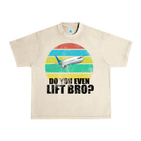 Sandshell Do You Even Lift Bro Urban Heavy Tee - Bettercallsaul