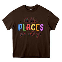 Chocolate Brown oh the places you will go Heavy Core Tee - MaliasSmallBusiness