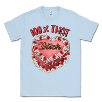 Dusty Blue 100 that bitch Classic Tee - Artiststas