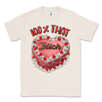 Natural 100 that bitch Classic Tee - Artiststas