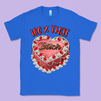 100 That Bitch Classic Tee Designed By Artiststas