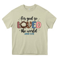 Mossy for god so loved the world Heavy Core Tee - MaliasSmallBusiness