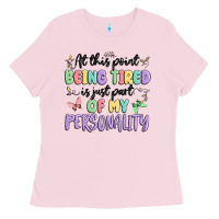 Bubblegum Pink at this point being tired is just part of my perso Ladies Tee - MaliasSmallBusiness