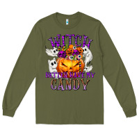 Army Green Witch Better Have My Candy Long Sleeve Tee - texasbilliewilder
