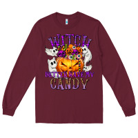 Burgundy Witch Better Have My Candy Long Sleeve Tee - texasbilliewilder