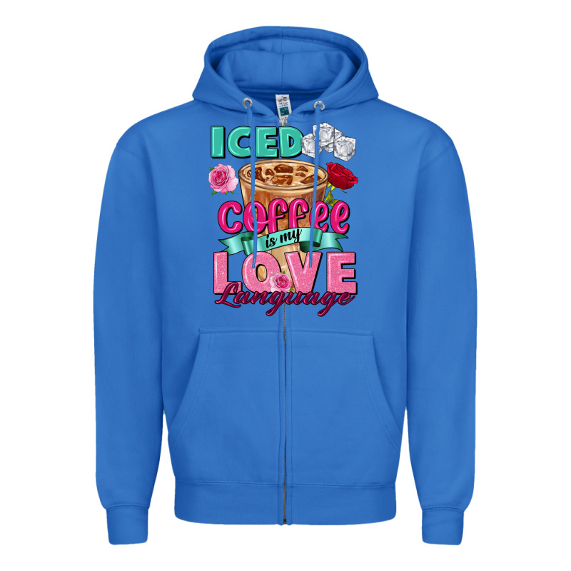 Iced Coffee Is My Love Language Valentine's Day Zipper Hoodie by FaDigitalArtStudio | Teevron