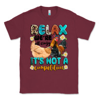 Burgundy relax we're all crazy it's not a competition Classic Tee - Artiststas