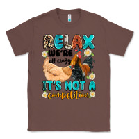 Chestnut relax we're all crazy it's not a competition Classic Tee - Artiststas