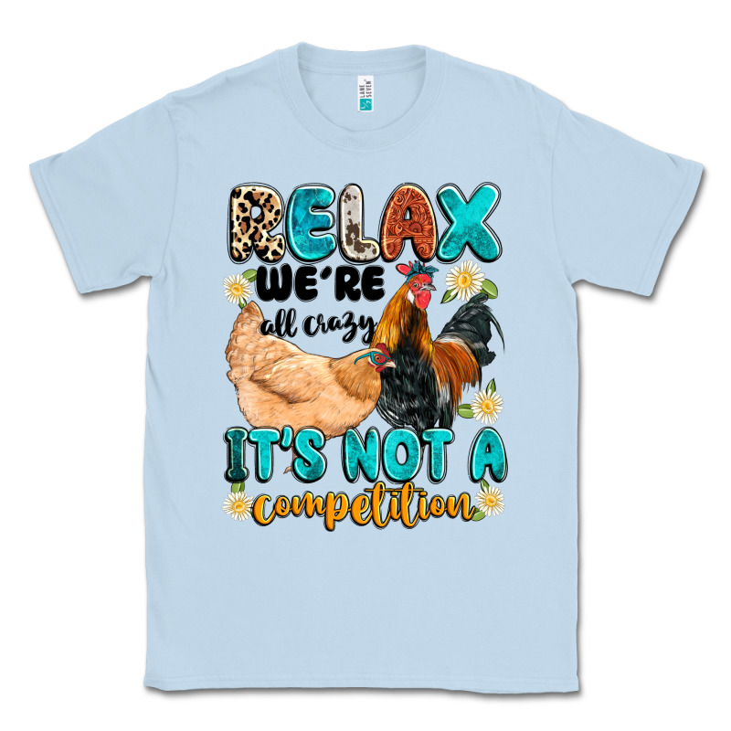 Relax We're All Crazy It's Not A Competition Classic Tee by Artiststas | Teevron